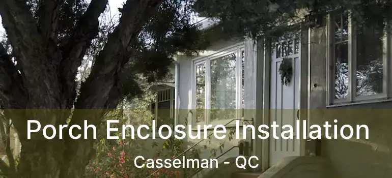  Porch Enclosure Installation Casselman - QC