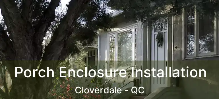  Porch Enclosure Installation Cloverdale - QC