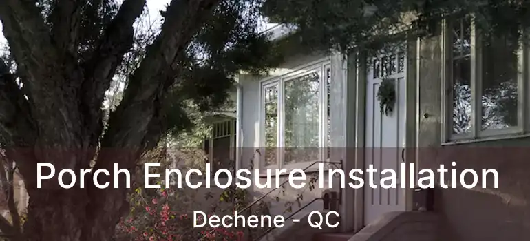  Porch Enclosure Installation Dechene - QC