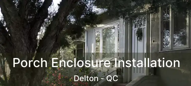  Porch Enclosure Installation Delton - QC