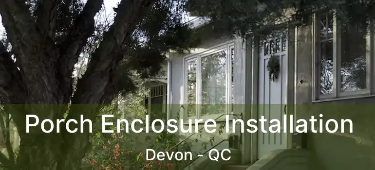  Porch Enclosure Installation Devon - QC