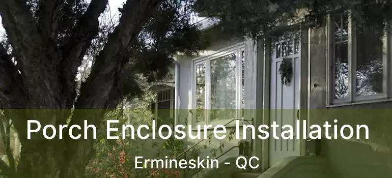 Porch Enclosure Installation Ermineskin - QC