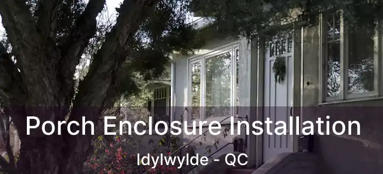  Porch Enclosure Installation Idylwylde - QC