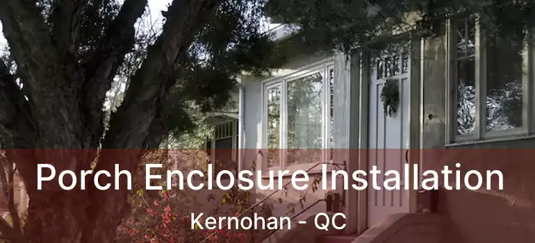  Porch Enclosure Installation Kernohan - QC