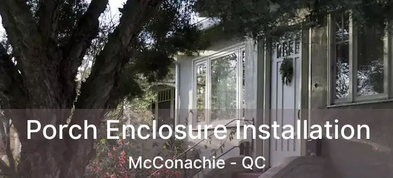  Porch Enclosure Installation McConachie - QC