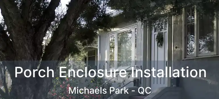  Porch Enclosure Installation Michaels Park - QC