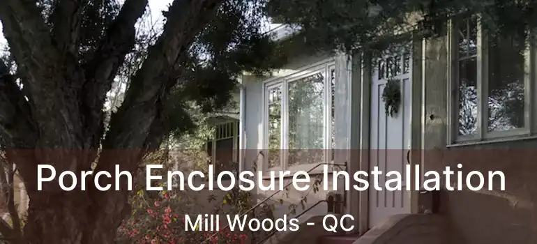  Porch Enclosure Installation Mill Woods - QC