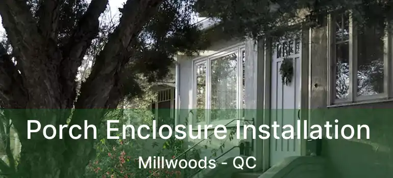  Porch Enclosure Installation Millwoods - QC
