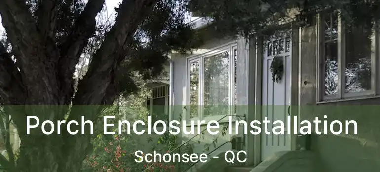  Porch Enclosure Installation Schonsee - QC