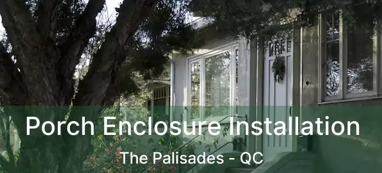  Porch Enclosure Installation The Palisades - QC