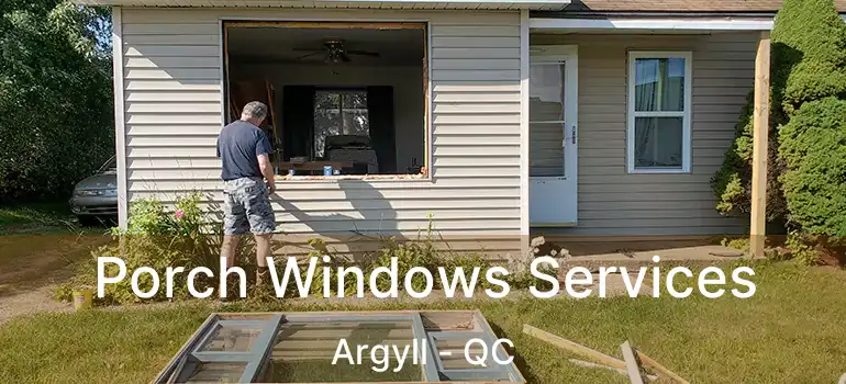  Porch Windows Services Argyll - QC