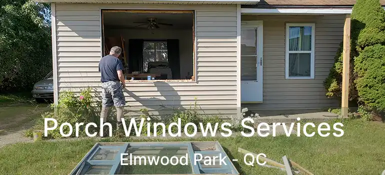  Porch Windows Services Elmwood Park - QC