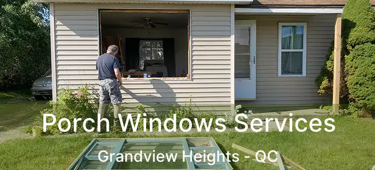  Porch Windows Services Grandview Heights - QC