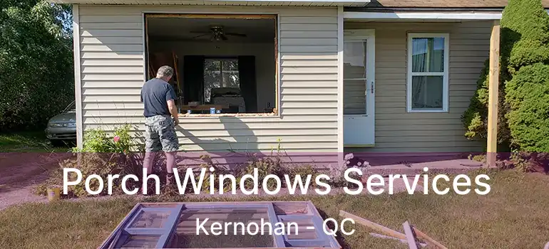  Porch Windows Services Kernohan - QC