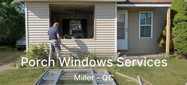  Porch Windows Services Miller - QC