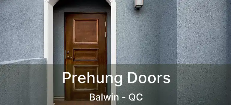  Prehung Doors Balwin - QC