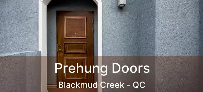  Prehung Doors Blackmud Creek - QC