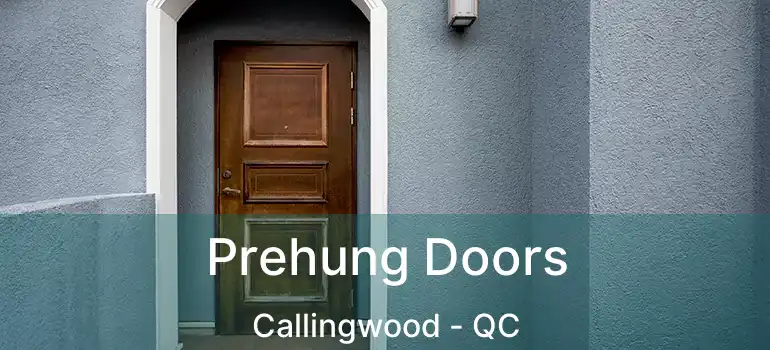  Prehung Doors Callingwood - QC
