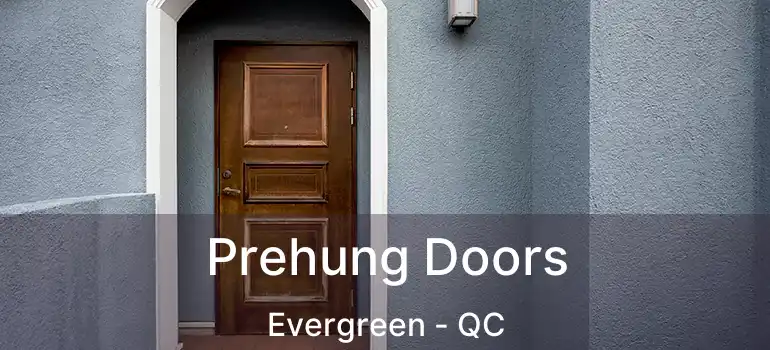  Prehung Doors Evergreen - QC