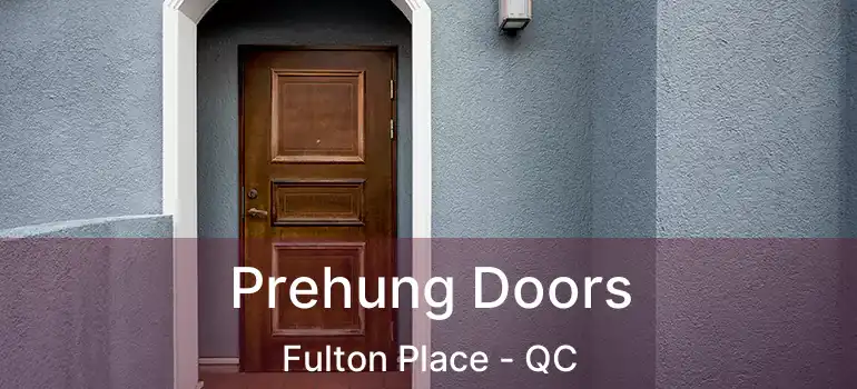  Prehung Doors Fulton Place - QC