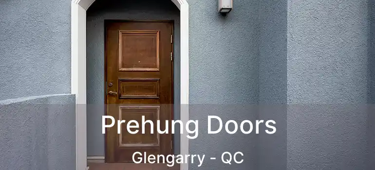  Prehung Doors Glengarry - QC