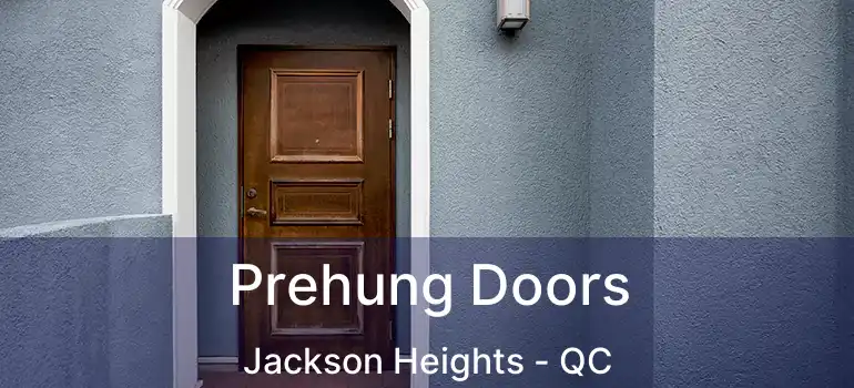  Prehung Doors Jackson Heights - QC