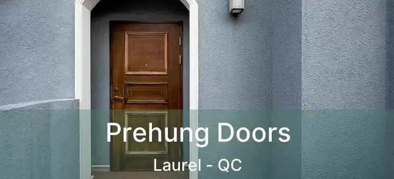  Prehung Doors Laurel - QC