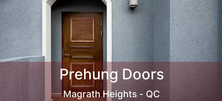  Prehung Doors Magrath Heights - QC