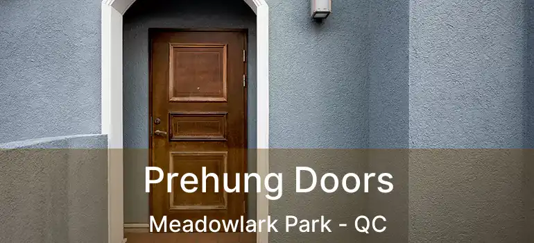  Prehung Doors Meadowlark Park - QC
