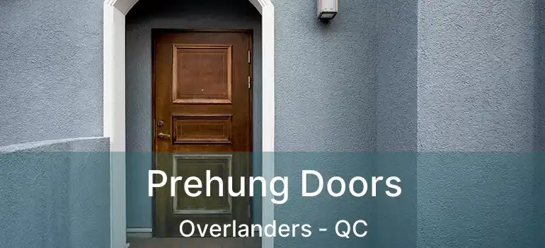  Prehung Doors Overlanders - QC