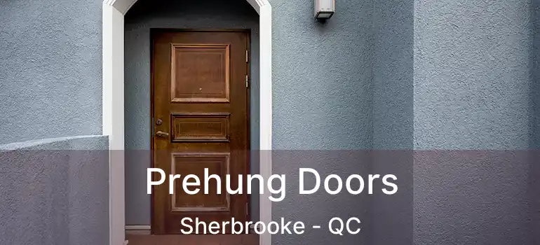  Prehung Doors Sherbrooke - QC