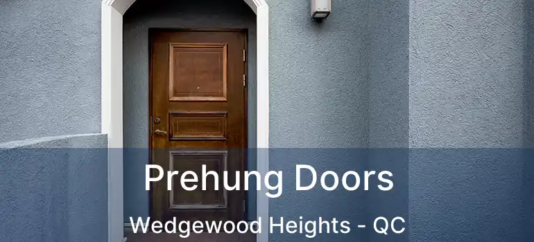  Prehung Doors Wedgewood Heights - QC