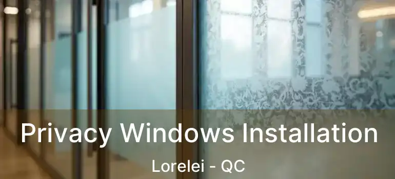  Privacy Windows Installation Lorelei - QC
