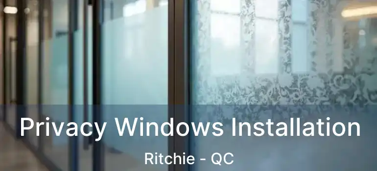  Privacy Windows Installation Ritchie - QC