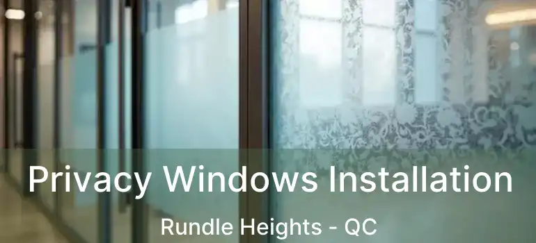  Privacy Windows Installation Rundle Heights - QC