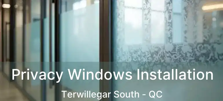  Privacy Windows Installation Terwillegar South - QC
