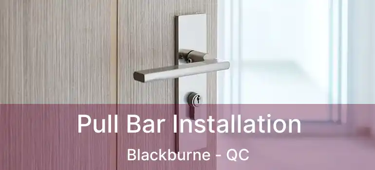 Pull Bar Installation Blackburne - QC