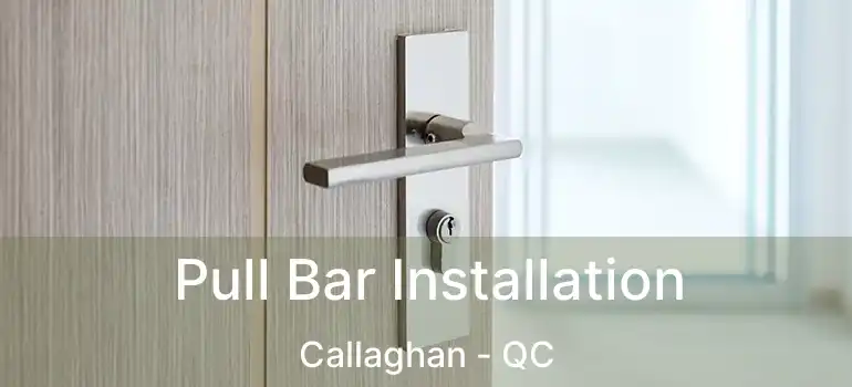  Pull Bar Installation Callaghan - QC