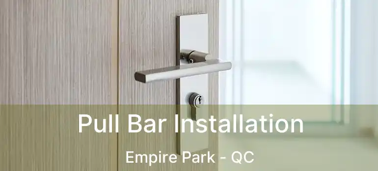  Pull Bar Installation Empire Park - QC