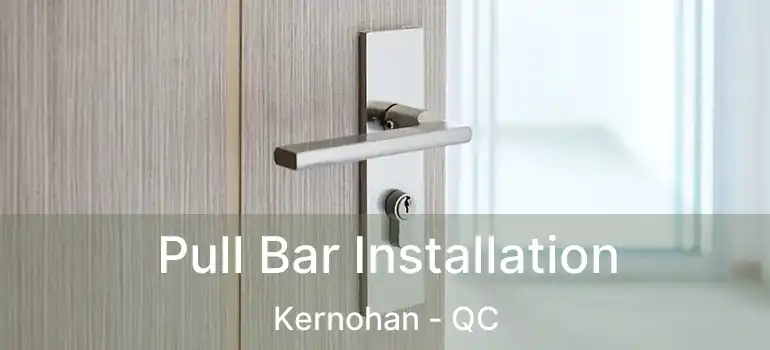  Pull Bar Installation Kernohan - QC