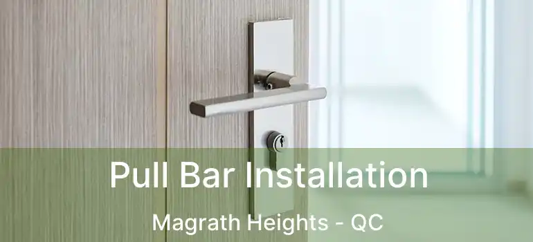  Pull Bar Installation Magrath Heights - QC