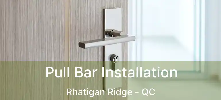  Pull Bar Installation Rhatigan Ridge - QC