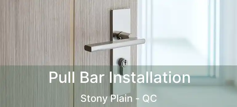  Pull Bar Installation Stony Plain - QC
