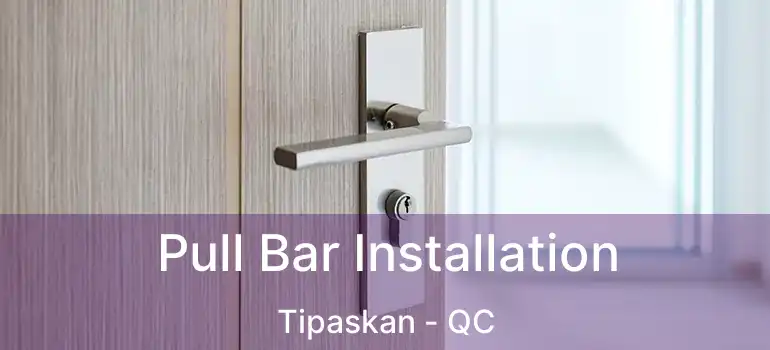  Pull Bar Installation Tipaskan - QC