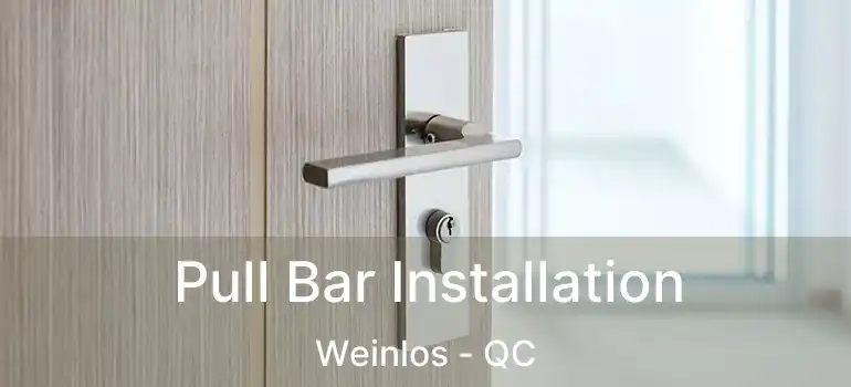  Pull Bar Installation Weinlos - QC