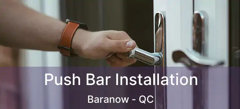  Push Bar Installation Baranow - QC