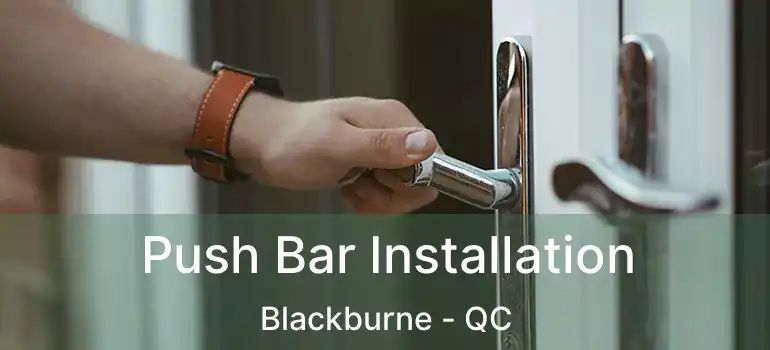  Push Bar Installation Blackburne - QC