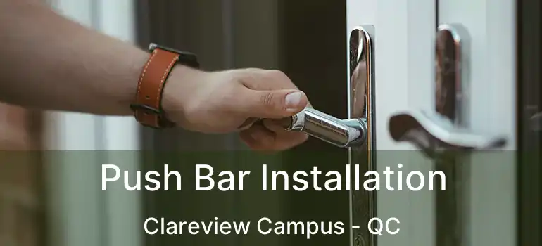 Push Bar Installation Clareview Campus - QC