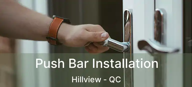  Push Bar Installation Hillview - QC