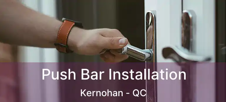  Push Bar Installation Kernohan - QC